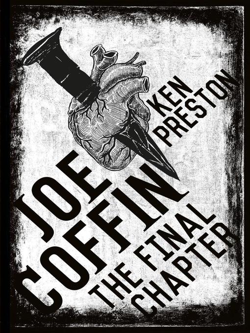 Title details for Joe Coffin the Final Chapter Part One by Ken Preston - Available